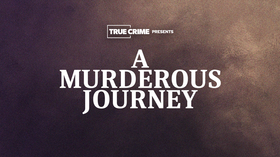 UK Crime Files: A Murderous Journey